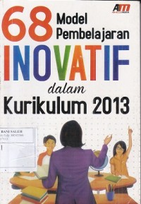 68 Model Pembelajaran Inovatif dalam Kurikulum 2013