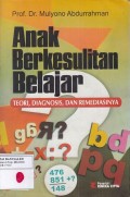 Anak Berkesulitan Belajar: Teori,Diagnosis & Remediasinya