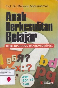Anak Berkesulitan Belajar: Teori,Diagnosis & Remediasinya