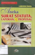 Aneka Surat Statuta, Laporan, dan Proposal