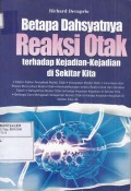 Betapa Dahsyatnya Reaksi Otak Terhadap Kejadian-Kejadian di Sekitar Kita