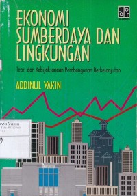 Ekonomi Sumberdaya dan Lingkungan: Teori dan Kebijaksanaan Pembangunan Berkelanjutan