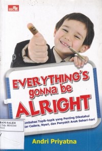 Everything's Gonna be Alright: 
Membahas topik-topik yang penting diketahui seputar Injuri, Nyeri, dan Penyakit Sehari-hari
