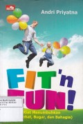 Fit & Fun: Kiat Menumbuhkan Anak Sehat Bugar, dan Bahagia