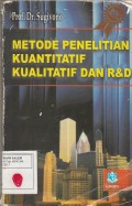 Metode Penelitian Kuantitatif, Kualitatif dan R&D