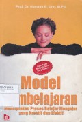 Model Pembelajaran: Menciptakan Proses Belajar Mengajar yang Kreatif dan Efektif