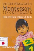 Metode Pengajaran Montessori Tingkat Dasar: Aktifitas Belajar untuk Anak Balita