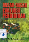 Dasar-Dasar Evaluasi Pendidikan (Edisi Revisi)