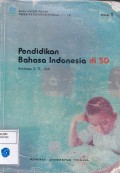 Materi Pokok: Pendidikan Bahasa Indonesia di SD, 1 - 12; PDGK4204/4 SKS
