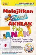 Melejitkan Potensi Akhlak Pada Anak: Panduan Untuk Mempersiapkan Kematangan Sekolah Anak