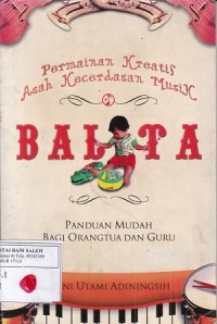 Permainan Kreatif Asah Kecerdasan Musik BALITA: Panduan Mudah Bagi Orang Tua dan Guru