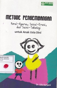 Metode Pengembangan Moral - Agama, Sosial - Emosi, dan Sains - Teknologi Untuk Anak Usia Dini