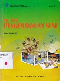 Materi Pokok: Metode Pengembangan Seni: 1 - 12/ PGTK2402/4 SKS