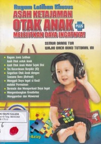 Ragam Latihan Khusus: Asah Ketajaman Otak Anak Plus Melejitkan Daya Ingatnya
