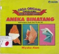 Seni Melipat Kertas - Aneka Binatang: Keterampilan Anak Usia TK dan SD