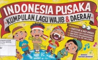 Indonesia Pusaka: Kumpulan Lagu Wajib & Daerah