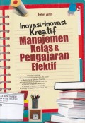 Inovasi-Inovasi Kreatif: Manajemen Kelas & Pengajaran Efektif