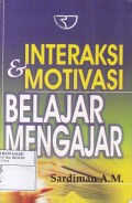Interaksi & Motivasi Belajar Mengajar