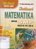 Intisari matematika untuk SMP  kelas ; VII, VIII, IX