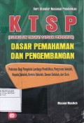 KTSP (Kurikulum Tingkat Satuan Pendidikan): Dasar Pemahaman dan Pengembangan