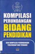 Kompilasi Perundangan Bidang Pendidikan: Seri Kompilasi Perundangan Terlengkap dan Terbaru