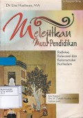 Melejitkan Mutu Pendidikan: Refleksi, Relevansi dan Rekonstruksi Kurikulum
