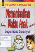 Memanfaatkan Waktu Anak, Bagaimana Caranya?