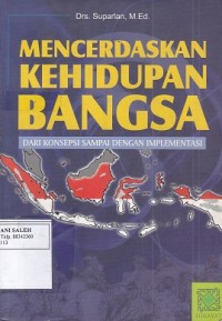 Mencerdaskan Kehidupan Bangsa dari Konsepsi sampai dengan Implementasi