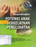 Mengembangkan Potensi Anak Berkelainan Penglihatan