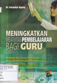 Meningkatkan Kreativitas Pembelajaran Bagi Guru