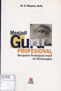 Menjadi Guru Profesional: Menciptakan Pembelajaran Kreatif dan Menyenangkan