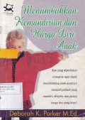 Menumbuhkan Kemandirian dan Harga Diri Anak