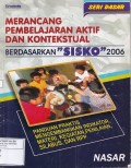 Merancang Pembelajaran Aktif dan Kontekstual Bedasarkan SISKO 2006