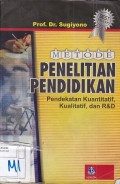 Metode Penelitian Pendidikan: Pendekatan Kuantitatif, Kualitatif, dan R&D