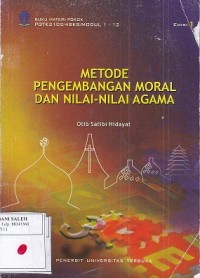 Materi Pokok: Metode Pengembangan Moral & Nilai-Nilai Agama: 1 - 12