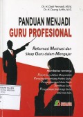 Panduan Menjadi Guru Profesional: Reformasi Motivasi Sikap Guru dalam Mengajar