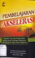 Pembelajaran Akselerasi: Analisis Teori dan Praktik serta Pengaruhnya terhadap Mekanisme Pembelajaran dalam kelas Akselerasi