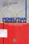 Penelitian Tindakan Kelas Untuk Pengembangan Profesi Guru: Praktik, Praktis, dan Mudah