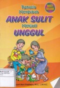 Rahasia Mengubah Anak Sulit Menjadi Unggul