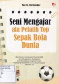 Seni Mengajar Ala Pelatih Top Sepak Bola Dunia