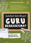 Sudahkah Anda Menjadi Guru Berkarisma