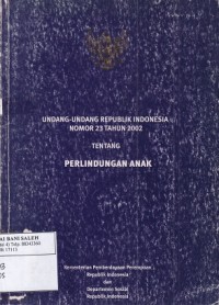 Undang-Undang RI Nomor 23 Tahun 2002 Tentang Perlindungan Anak