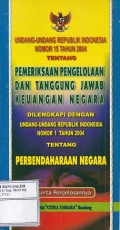 Undang-Undang RI No 15 thn 2004 tentang Pemeriksaan Pengelolaan dan Tanggung Jawab Keuangan Negara