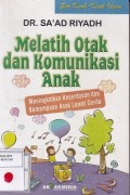 Melatih Otak & Komunikasi Anak: Meningkatkan Kecerdasan & Kemampuan Anak Lewat Cerita