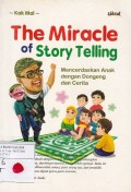 The Miracle of Story Telling: Mencerdaskan Anak dengan Dongeng dan Cerita