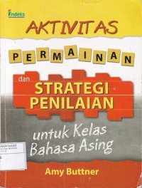 Image of Aktivitas Permainan dan Strategi Penilaian untuk kelas bahasa asing