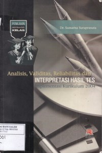 Image of Analisis, Validitas, Reliabilitas & Interpretasi Hasil Tes: Implementasi Kurikulum 2004
