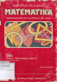Image of Penuntun Pelajaran Matematika Berdasarkan Kurikulum 1984: Untuk SMA Kelas I Semester 1 dan 2 (Program Inti)