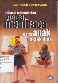 Image of Rahasia Mengajarkan Gemar Membaca pada Anak Sejak Dini